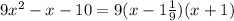 9x^2-x-10=9(x-1 \frac{1}{9} )(x+1)