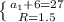 \left \{ {{ a_{1} + 6 = 27 } \atop { R = 1.5 }} \right.