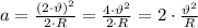 a= \frac{(2\cdot\vartheta)^2}{2\cdot R}= \frac{4\cdot \vartheta^2}{2\cdot R}=2\cdot \frac{\vartheta^2}{R}