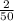 \frac{2}{50}