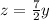 z= \frac{7}{2} y