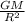 \frac{GM}{R^2}