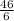 \frac{46}{6} &#10;