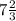 7 \frac{2}{3}