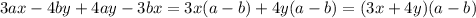 3ax-4by+4ay-3bx = 3x(a-b)+4y(a-b)=(3x+4y)(a-b)