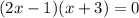 (2x-1)(x+3)=0