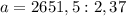 a= 2651,5:2,37