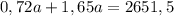 0,72a+1,65a= 2651,5