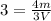 3 = \frac{4m}{3V}