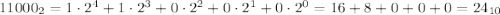 11000_{2} = 1\cdot2^4 + 1\cdot2^3 + 0\cdot2^2 + 0\cdot2^1 + 0\cdot2^0 = 16 + 8 + 0 + 0 + 0 = 24_{10}