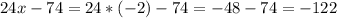 24x-74=24*(-2)-74=-48-74=-122&#10;