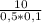 \frac{10}{0,5*0,1}