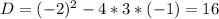 D=(-2)^2-4*3*(-1)=16