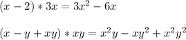 (x-2)*3x=3x^2-6x \\ \\ (x-y+xy)*xy=x^2y-xy^2+x^2y^2