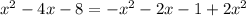 x^2-4x-8=-x^2-2x-1+2x^2