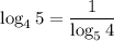 \displaystyle\log_4 5= \frac{1}{\log_54}