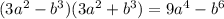 (3a^2-b^3)(3a^2+b^3)=9a^4-b^6