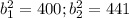 b_1^2 = 400;&#10;b_2^2 = 441