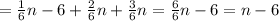 = \frac{1}{6} n-6+ \frac{2}{6} n+ \frac{3}{6} n= \frac{6}{6}n-6=n-6