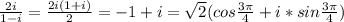 \frac{2i}{1-i} = \frac{2i(1+i)}{2} = -1+i = \sqrt{2} (cos \frac{ 3\pi }{4} +i*sin \frac{3 \pi }{4} )