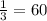 \frac{1}{3} =60