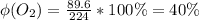 \phi(O_2) = \frac{89.6}{224} * 100\% = 40\%