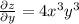 \frac{\partial z}{\partial y}=4x^3y^3