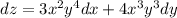 dz=3x^2y^4dx+4x^3y^3dy