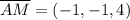 \overline {AM}=(-1,-1,4)