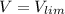 V = V_{lim}