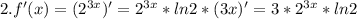 2. f'(x)=( 2^{3x} )'= 2^{3x}*ln2*(3x)'=3* 2^{3x}*ln2