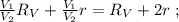 \frac{V_1}{V_2} R_V + \frac{V_1}{V_2} r = R_V + 2r \ ;