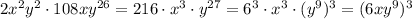 2x^2y^2\cdot 108xy^{26}=216\cdot x^3\cdot y^{27}=6^3\cdot x^3\cdot (y^9)^3=(6xy^9)^3