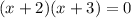 (x+2)(x+3)=0