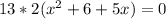 13*2(x^2+6+5x)=0