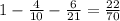 1- \frac{4}{10}- \frac{6}{21} = \frac{22}{70}