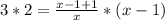 3*2= \frac{x-1+1}{x}*(x-1)