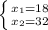 \left \{ {{ x_{1} = 18} \atop { x_{2}= 32 }} \right.