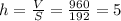 h= \frac{V}{S}= \frac{960}{192} =5