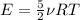 E = \frac{5}{2}\nu R T