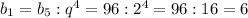 b_1=b_5:q^4=96:2^4=96:16=6