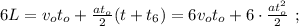 6L = v_o t_o + \frac{a t_o}{2} ( t + t_6 ) = 6 v_o t_o + 6 \cdot \frac{a t_o^2}{2} \ ;