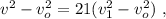 v^2 - v_o^2 = 21 ( v_1^2 - v_o^2 ) \ ,