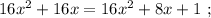 16x^2 + 16x = 16x^2 + 8x + 1 \ ;