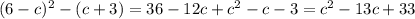 (6-c)^2-(c+3)=36-12c+c^2-c-3=c^2-13c+33