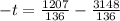 -t= \frac{1207}{136} - \frac{3148}{136}