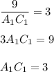 \displaystyle \frac{9}{A_1C_1} =3\\\\3A_1C_1 = 9\\\\A_1C_1 =3