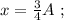 x = \frac{3}{4}A \ ;