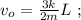 v_o = \frac{3k}{2m} L \ ;