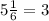 5\frac{1}{6}=3